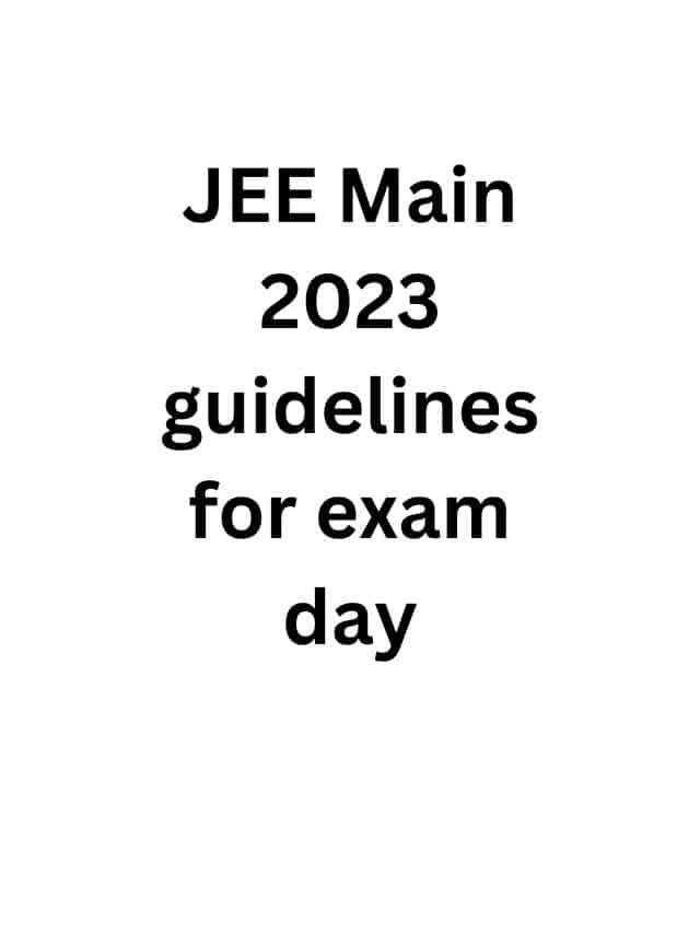 Jee Main 2023 Guidelines For Exam Day 2753