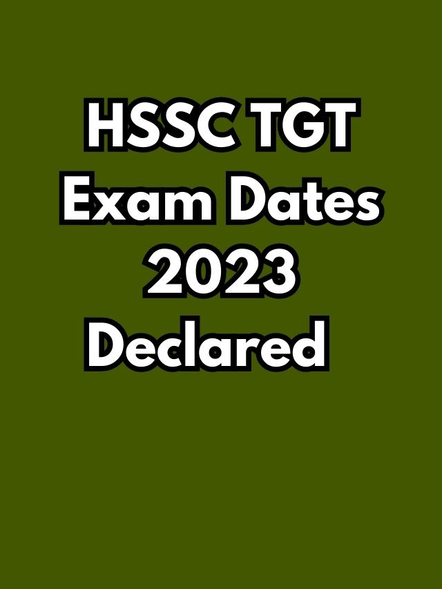 HSSC TGT exam dates 2023 declared check here exam dates