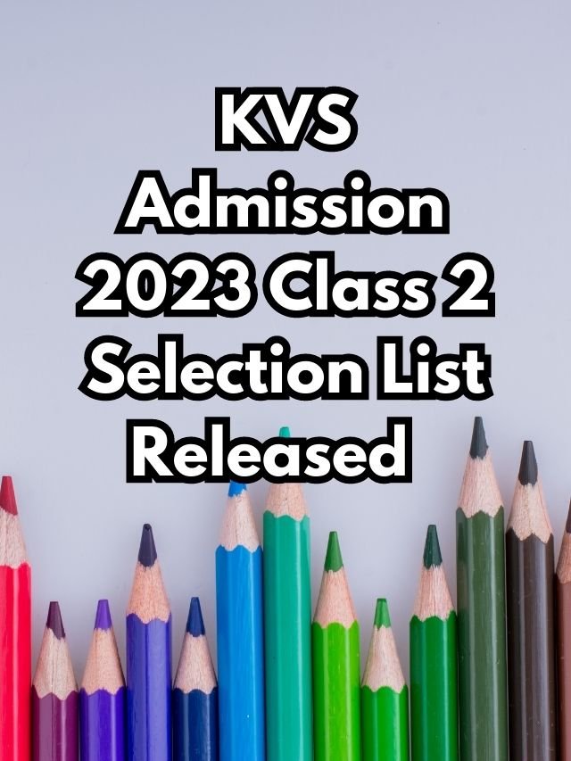 KVS admission 2023 class 2 selection list released today know how to check