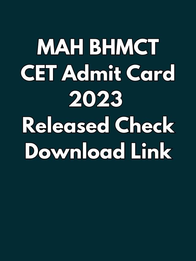 MAH BHMCT CET admit card 2023 released know how to download admit card