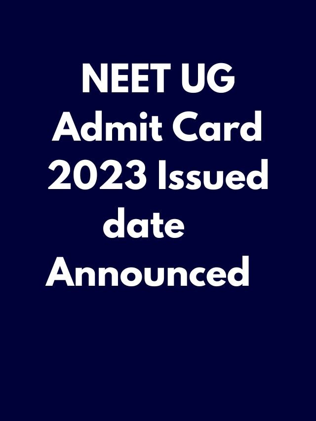 NEET UG admit card 2023 issued date announced know how to check admit card